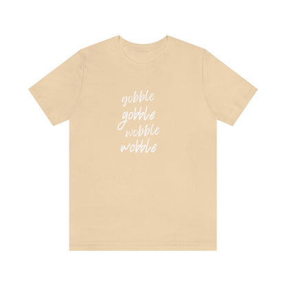 Gobble Wobble Unisex Graphic T-Shirt