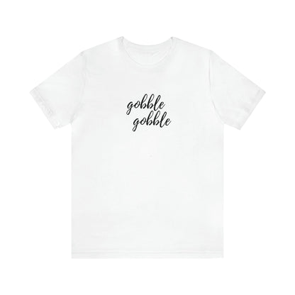 Gobble Gobble Unisex Jersey Short Sleeve Tee - Global Village Kailua Boutique