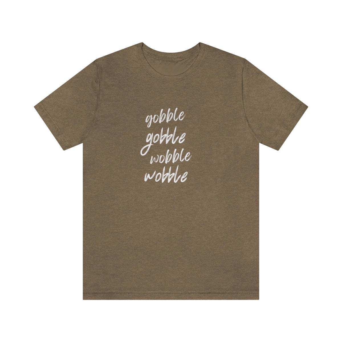 Gobble Gobble Wobble Wobble Unisex Jersey Tee - Global Village Kailua Boutique