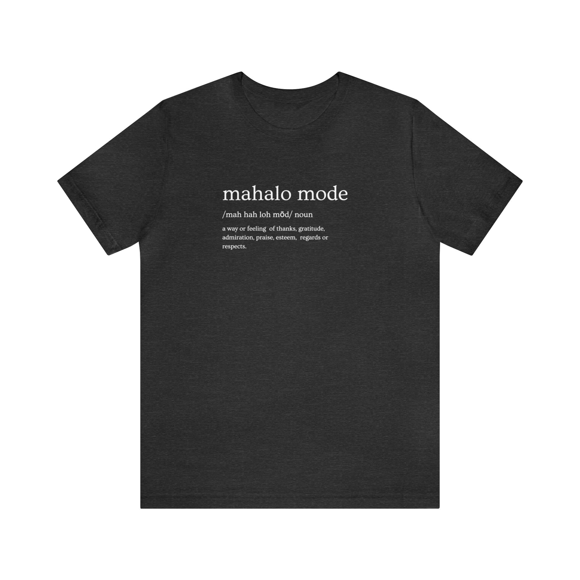 Mahalo Mode Definition Unisex Jersey Short Sleeve Tee - Global Village Kailua Boutique