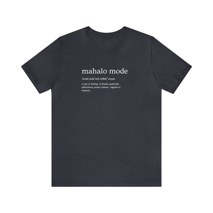 Mahalo Mode Definition Unisex Jersey Short Sleeve Tee - Global Village Kailua Boutique