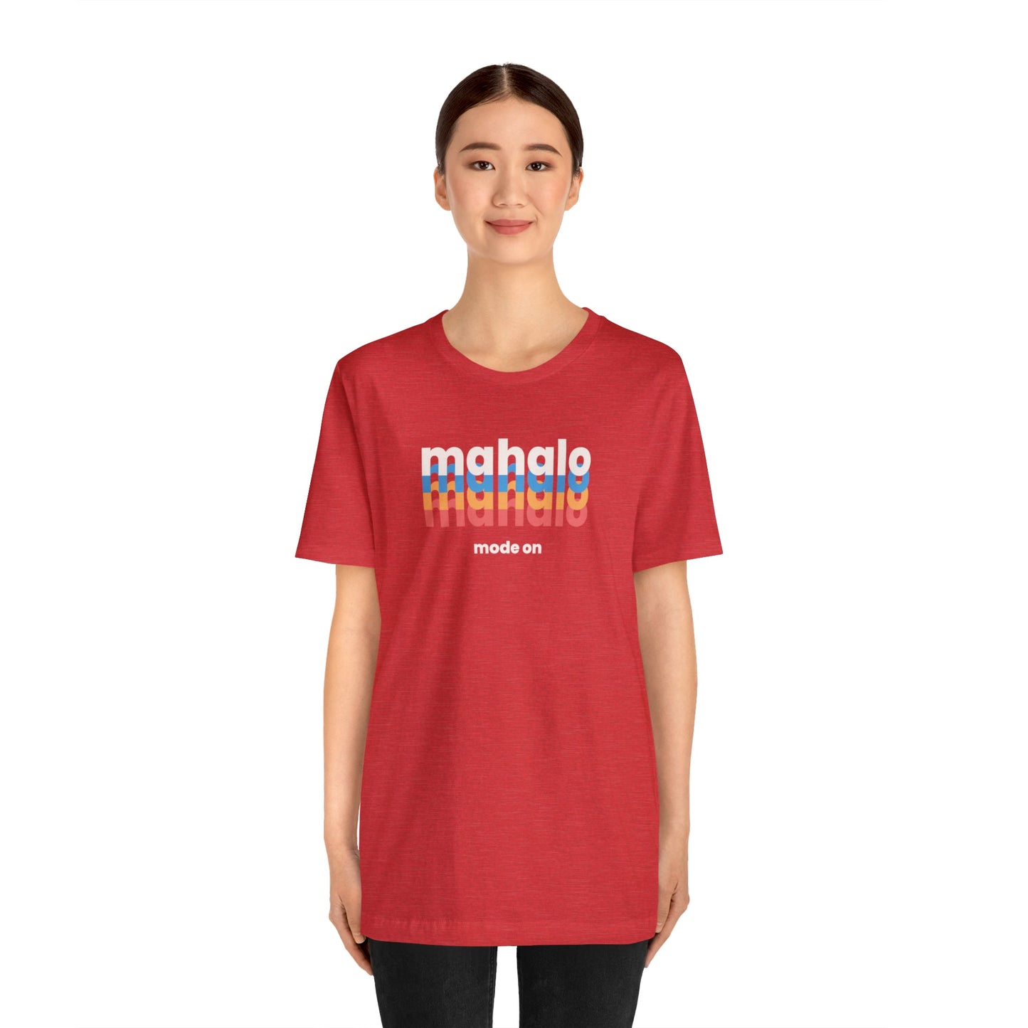 Mahalo Mode On Unisex Jersey Short Sleeve Tee - Global Village Kailua Boutique