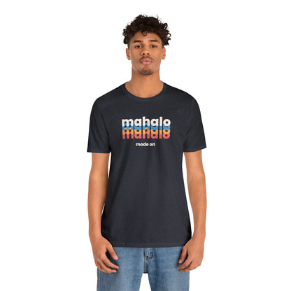 Mahalo Mode On Unisex Jersey Short Sleeve Tee - Global Village Kailua Boutique