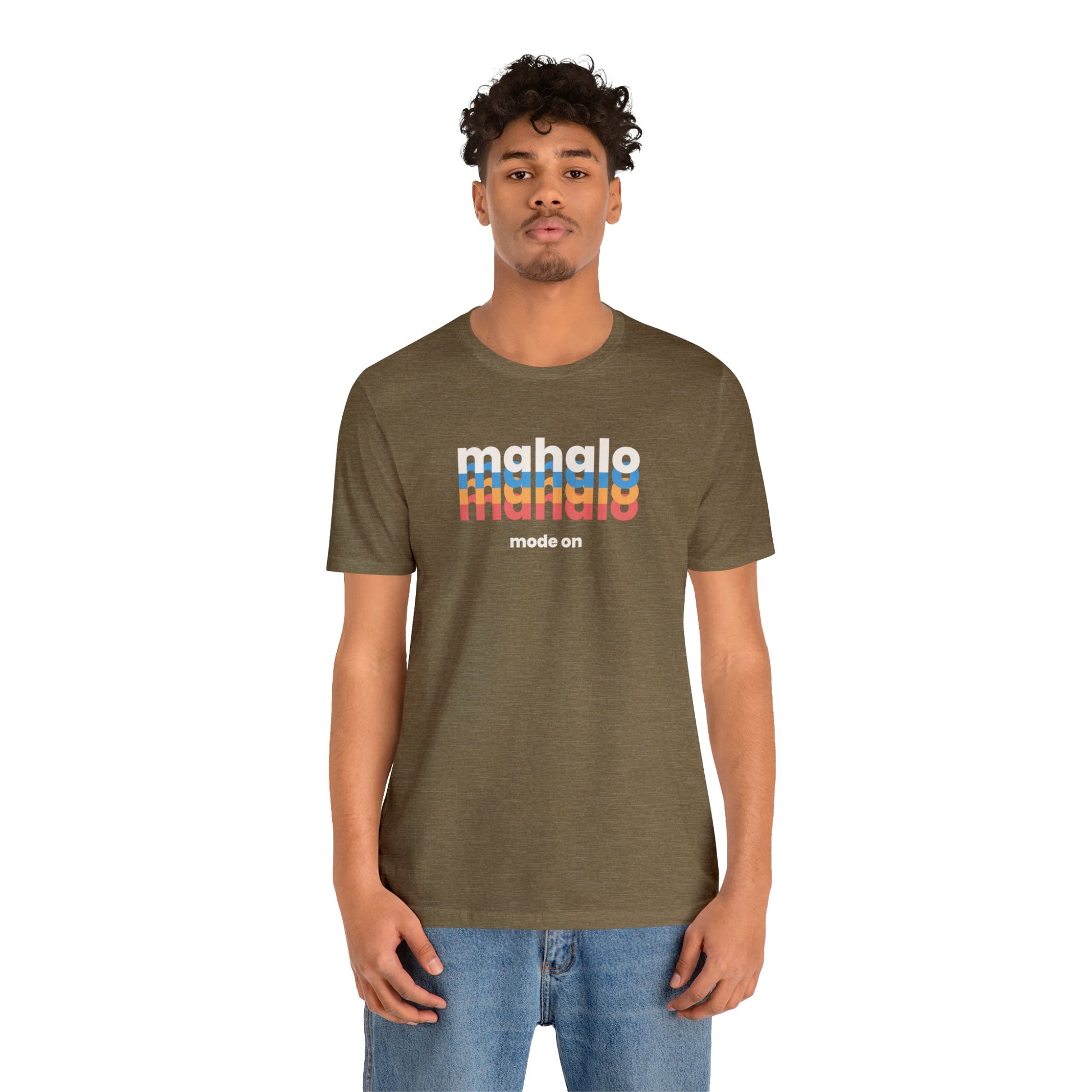 Mahalo Mode On Unisex Jersey Short Sleeve Tee - Global Village Kailua Boutique