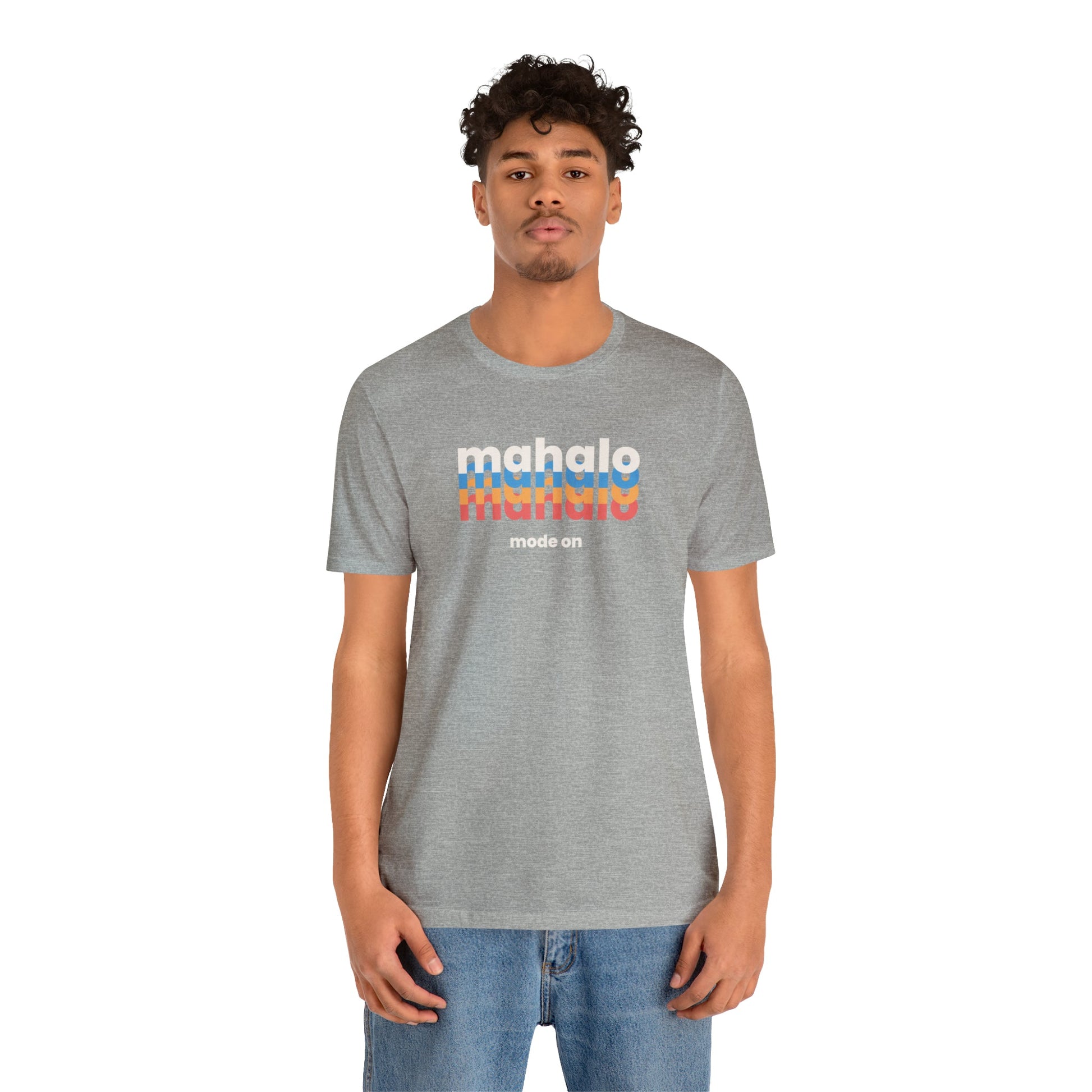 Mahalo Mode On Unisex Jersey Short Sleeve Tee - Global Village Kailua Boutique