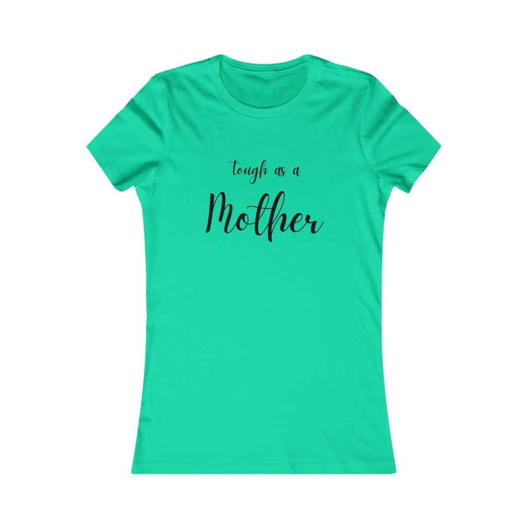 Tough As A Mother Fitted Tee Global Village Kailua Boutique
